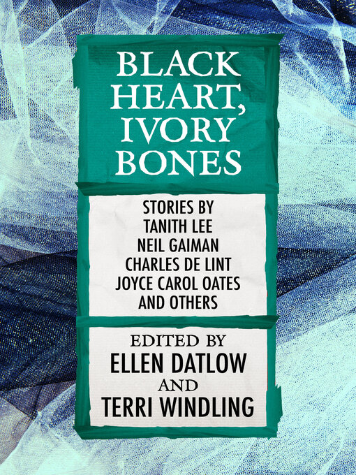 Title details for Black Heart, Ivory Bones by Ellen Datlow - Available
